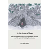 In the Arms of Inup: the extraordinary story of a Guatemalan survivor and his quest for healing from trauma