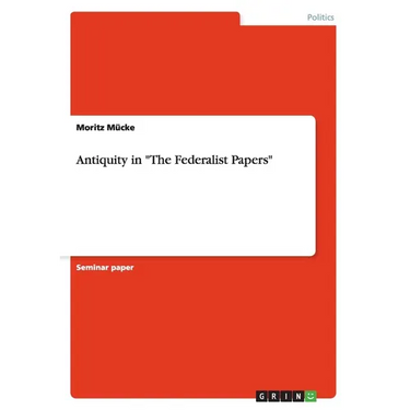 Antiquity in "The Federalist Papers"