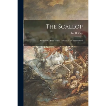 The Scallop; Studies of a Shell and Its Influences on Humankind