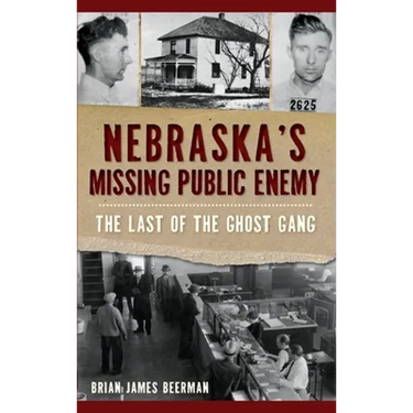 Nebraska's Missing Public Enemy: The Last of the Ghost Gang