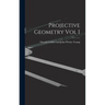 Projective Geometry Vol I