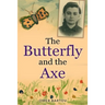 The Butterfly And The Axe