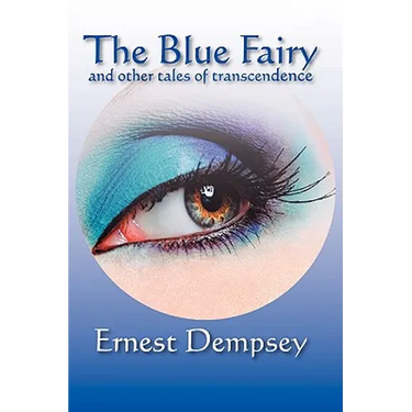The Blue Fairy and Other Tales of Transcendence