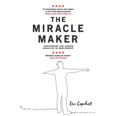 The Miracle Maker: Uncovering The Hidden Miracles in Mentorship