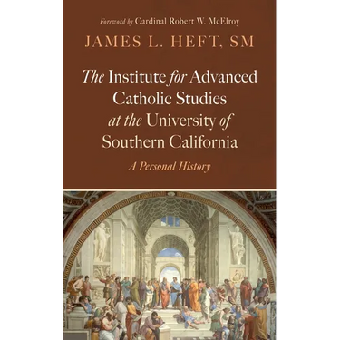 The Institute for Advanced Catholic Studies at the University of Southern California