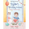 Dylan's Birthday Present/El Regalo de Cumpleaños de Dylan: Bilingual English and Spanish Edition