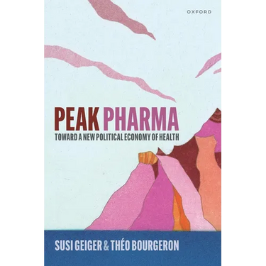 Peak Pharma: Toward a New Political Economy of Health