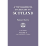Topographical Dictionary of Scotland. Second Edition. in Two Volumes. Volume II: From Keanlochbervie to Zetland
