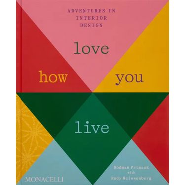 Love How You Live: Adventures in Interior Design