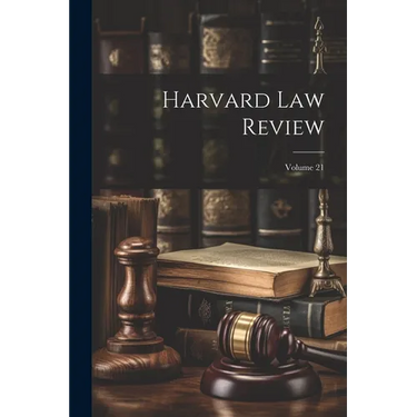Harvard Law Review; Volume 21