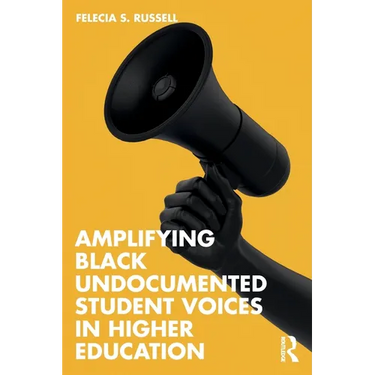 Amplifying Black Undocumented Student Voices in Higher Education