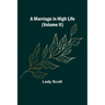 A Marriage in High Life (Volume II)