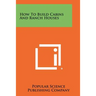 How To Build Cabins And Ranch Houses