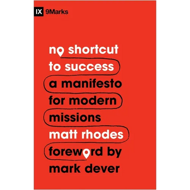 No Shortcut to Success: A Manifesto for Modern Missions
