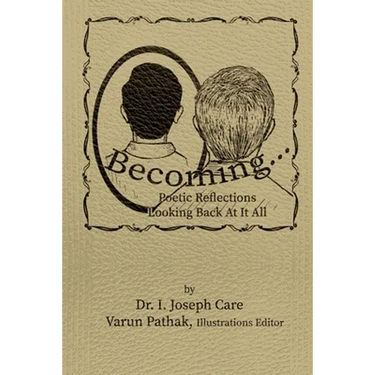 Becoming...: Poetic Reflections Looking Back At It All