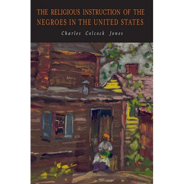 The Religious Instruction of the Negroes in the United States