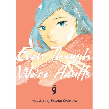 Even Though We're Adults Vol. 9