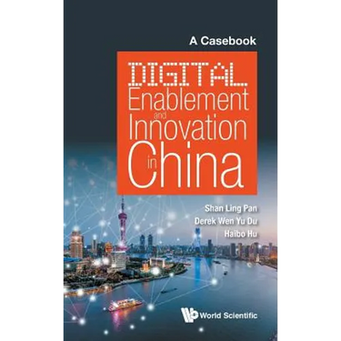 Digital Enablement and Innovation in China: A Casebook
