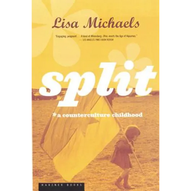 Split: A Counterculture Childhood