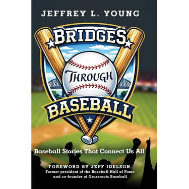 Bridges Through Baseball: Baseball Stories That Connect Us All