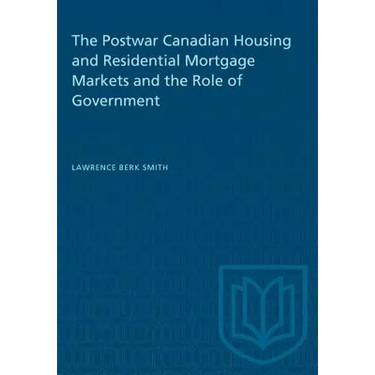 The Postwar Canadian Housing and Residential Mortgage Markets and the Role of Government
