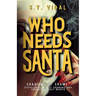 Who Needs Santa? Shadows of Shame Overcoming Toxic Shaming & Embracing Self-Worth: Transforming Guilt and Shame into Strength and Self-Compassion