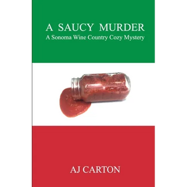A Saucy Murder: A Sonoma Wine Country Cozy Mystery