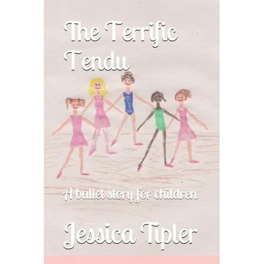 The Terrific Tendu: A ballet story for children