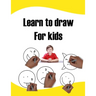 Learn to draw For kids: learn to draw easy step-by-step drawing guide