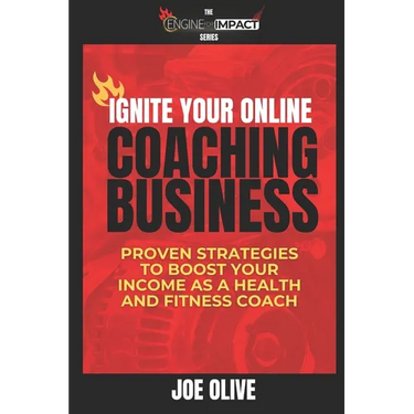 Ignite Your Online Coaching Business: Proven Strategies to Boost Your Income as a Health and Fitness Coach
