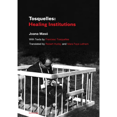 Tosquelles: Healing Institutions
