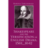 Shakespeare and the Versification of English Drama, 1561-1642