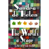 The World's A Stage: Life in Five Acts