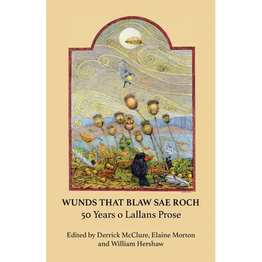 Wunds That Blaw Sae Roch: 50 Years o Lallans Prose (Scots)