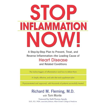Stop Inflammation Now!: A Step-by-Step Plan to Prevent, Treat, and Reverse Inflammation--The Leading Cause of Heart Disease and Related Conditions