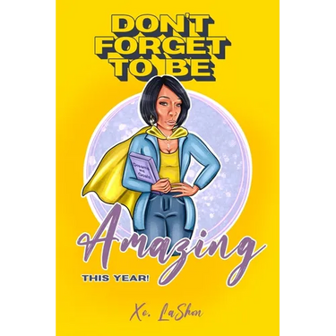 Don't Forget To Be Amazing This Year
