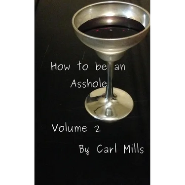 How to be an Asshole: Volume 2