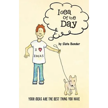 Idea of the Day: Your Ideas Are the Best Thing You Have