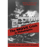 The MOVE Crisis In Philadelphia: Extremist Groups and Conflict Resolution