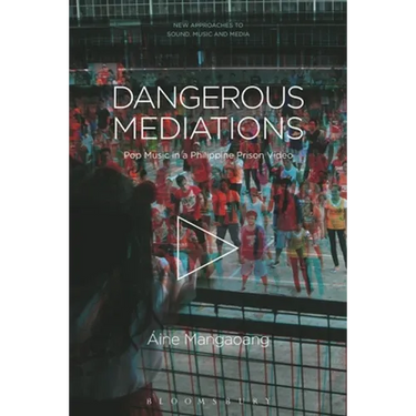 Dangerous Mediations: Pop Music in a Philippine Prison Video