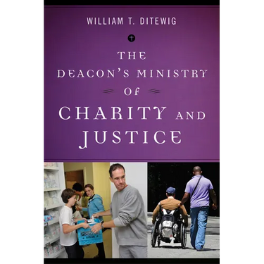 The Deacon's Ministry of Charity and Justice
