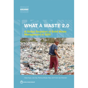 What a Waste 2.0: A Global Snapshot on Solid Waste Management to 2050