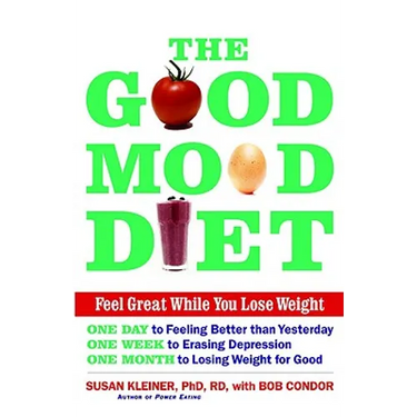 The Good Mood Diet: Feel Great While You Lose Weight