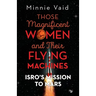 Those Magnificent Women and their Flying Machines: ISRO'S Mission to Mars