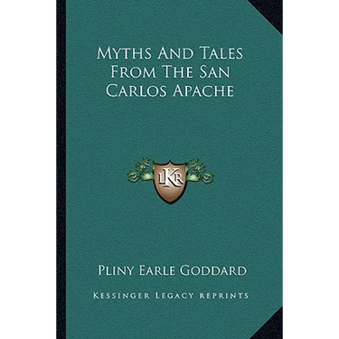 Myths And Tales From The San Carlos Apache
