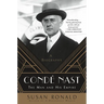 Condé Nast: The Man and His Empire -- A Biography