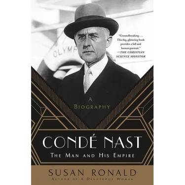 Condé Nast: The Man and His Empire -- A Biography
