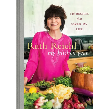 My Kitchen Year: 136 Recipes That Saved My Life: A Cookbook