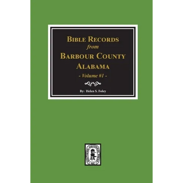 Bible Records of Barbour County, Alabama. Volume #1