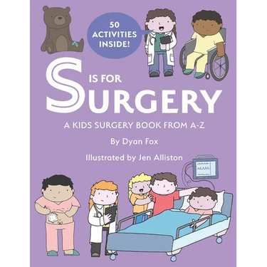 S is for Surgery: A Kids Surgery Book from A - Z